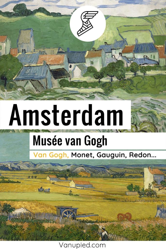 Musée van Gogh à Amsterdam : Incontournable !