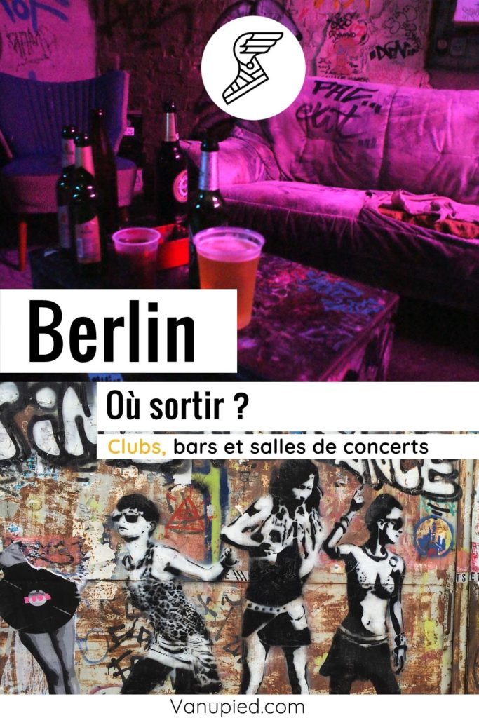 Où sortir à Berlin ? Bars, clubs, salles de concerts