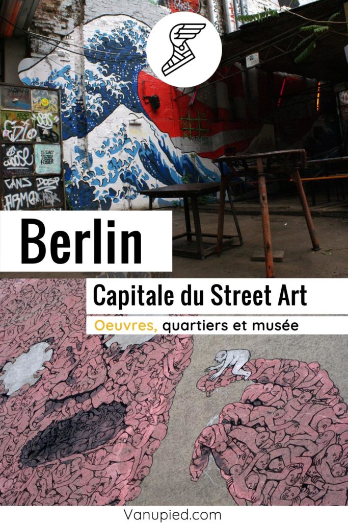 Street art à Berlin : Oeuvres, parcours et musée