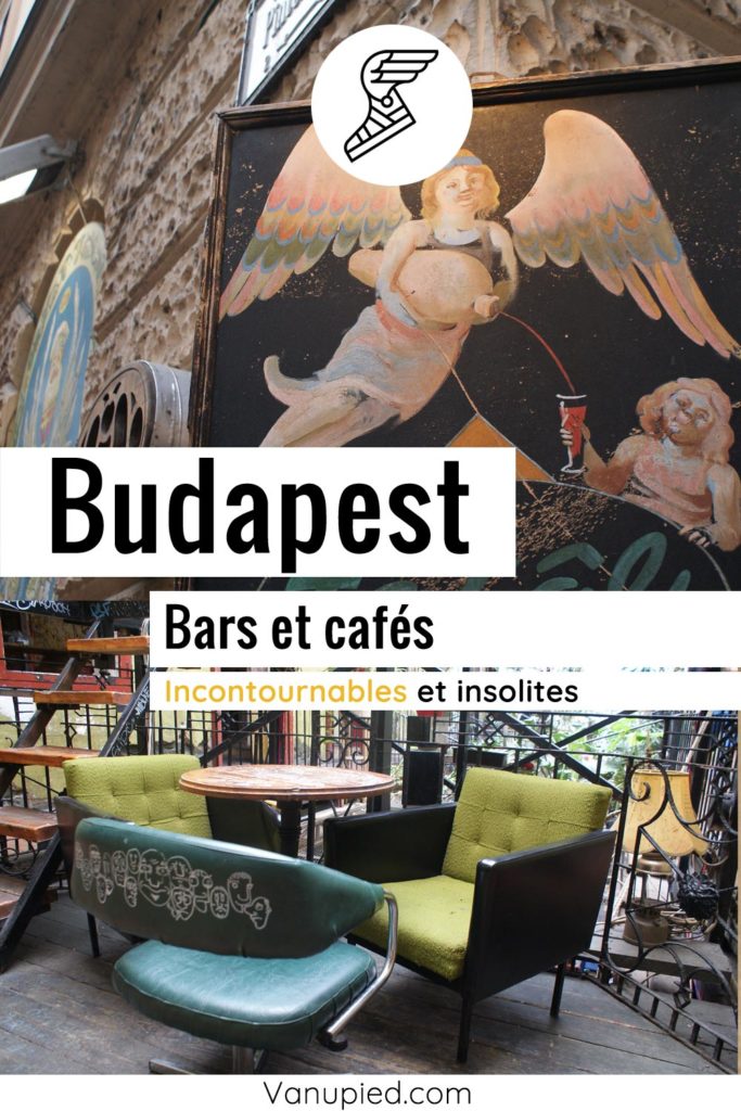 Bars et cafés de Budapest à découvrir !