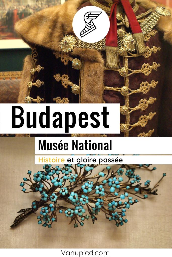 Musée National de Hongrie à Budapest.