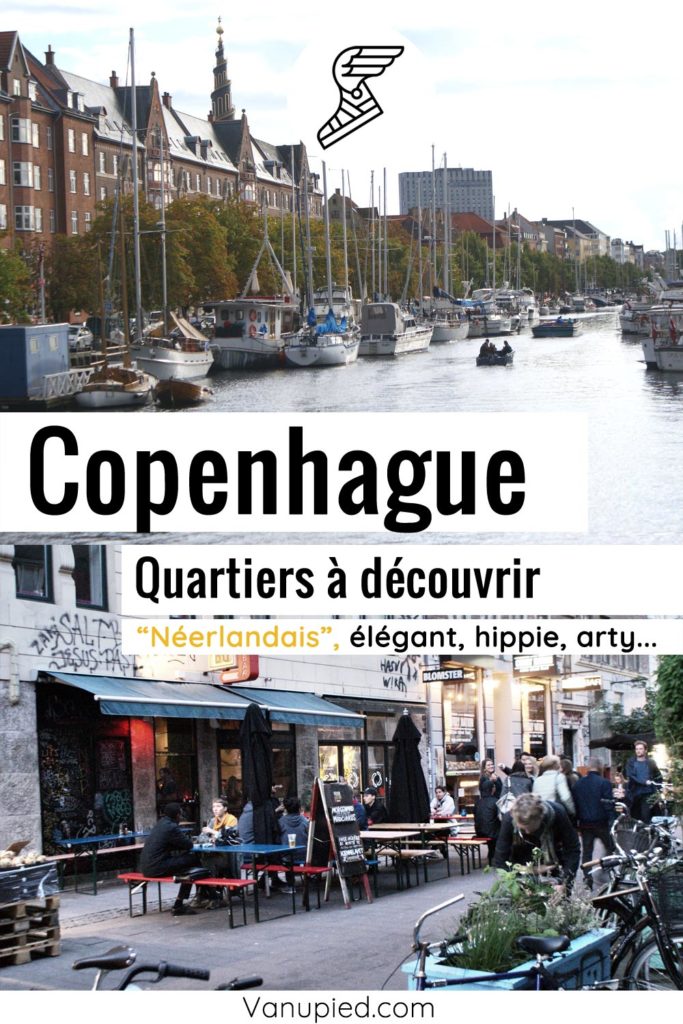 Quartiers de Copenhague à découvrir : Elegant, arty, hippie...
