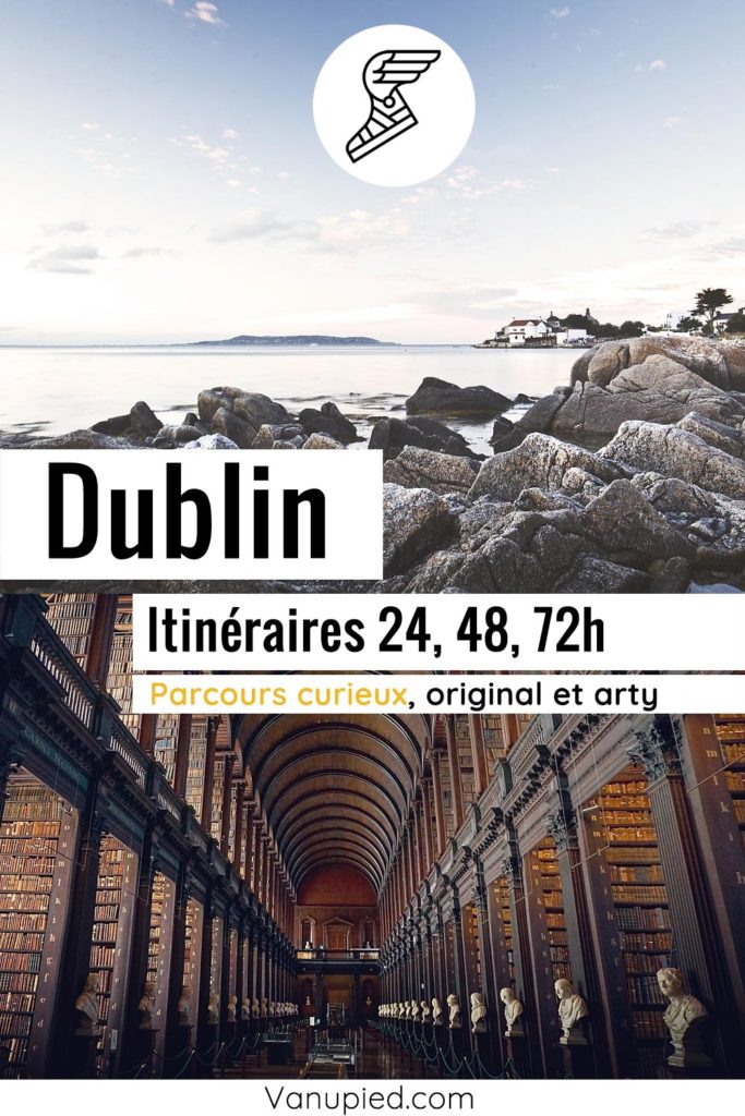 Itineraires pour visiter Dublin en 24, 48 et 72h