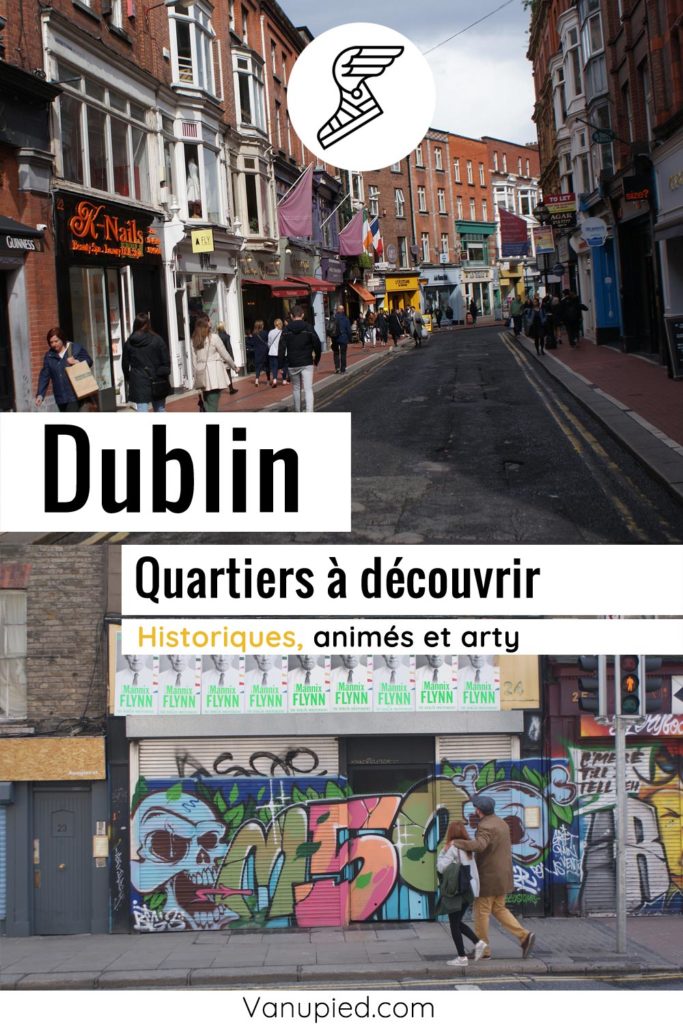 Quartiers de Dublin à découvrir !