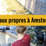 Amsterdam : Epuisette + bonne humeur = Canaux propres