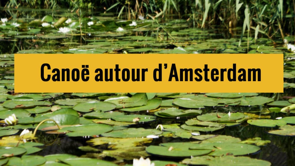 Canoe autour d'Amsterdam sur Youtube.