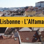 Quartiers Alfama, Graça & Mouraria, ancienne médina de Lisbonne