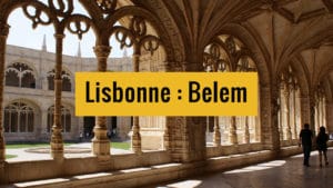 Quartier de Belem et Ajuda à Lisbonne : Incontournable et insolite