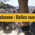 Miradouros de Lisbonne : 12 belvédères et jolis points de vue