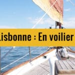 Croisière en voilier à Lisbonne : En bateau sur le Tage  !