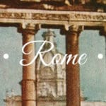 Rome : Que visiter et faire ? Tourisme insolite & incontournable