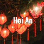 Visiter Hoi An au Vietnam, exquis voyage dans le temps